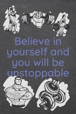 Book cover for Believe in yourself and you will be unstoppable