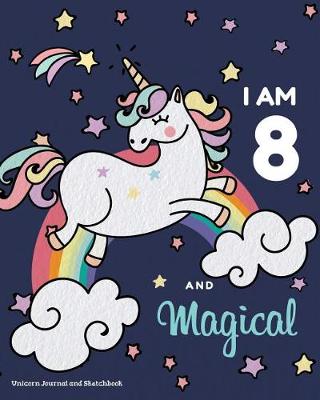 Book cover for I Am 8 and Magical Unicorn Journal and Sketchbook