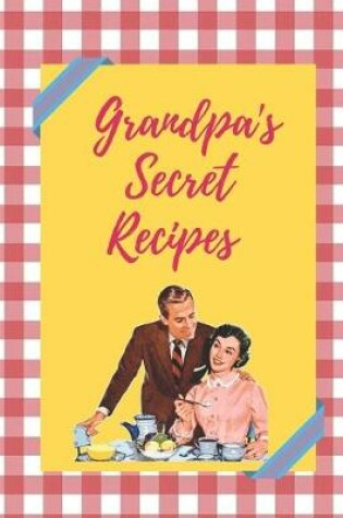 Cover of Grandpa's Secret Recipes