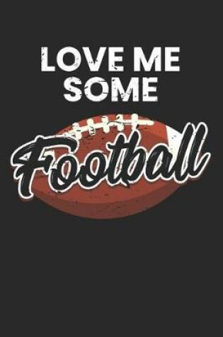 Cover of Love Me Some Football