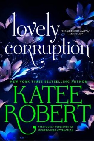 Cover of Lovely Corruption (Previously Published as Undercover Attraction)