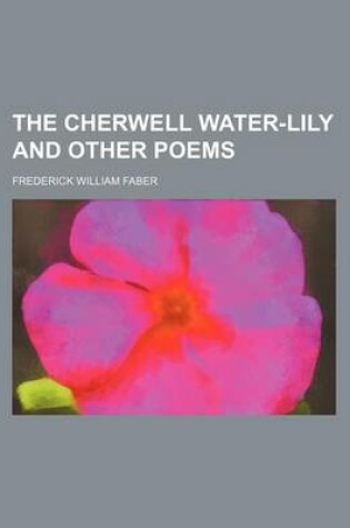 Cover of The Cherwell Water-Lily and Other Poems