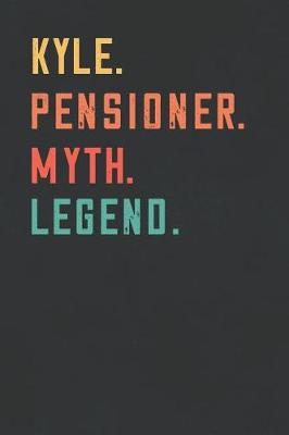 Book cover for Kyle. Pensioner. Myth. Legend.