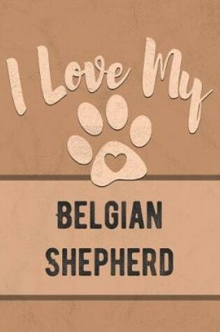 Cover of I Love My Belgian Shepherd