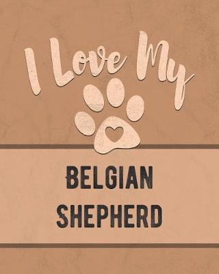 Book cover for I Love My Belgian Shepherd