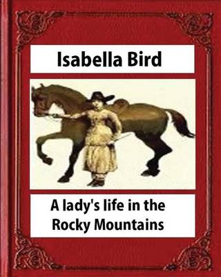 Book cover for A lady's life in the Rocky Mountains (1879) (Illustrated) by Isabella Bird