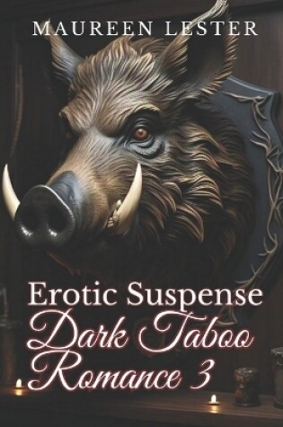 Cover of Erotic Suspense Dark Taboo Romance 3