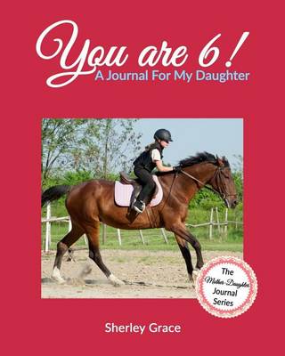 Cover of You are 6! A Journal For My Daughter