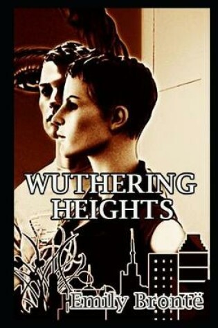 Cover of Wuthering Heights By Emily Brontë An Annotated Latest Edition