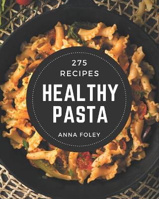 Book cover for 275 Healthy Pasta Recipes