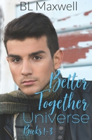 Cover of Better Together Universe Books 1-3