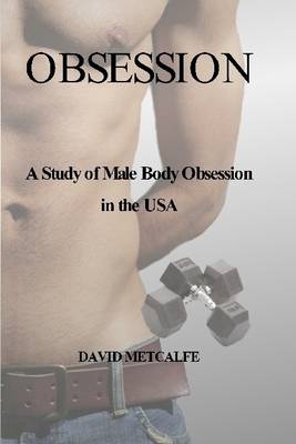 Book cover for Obsession: A Study of Male Body Obsession in the USA