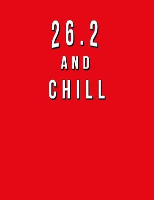 Book cover for 26.2 And Chill