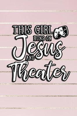 Book cover for This Girl Runs On Jesus And Theater