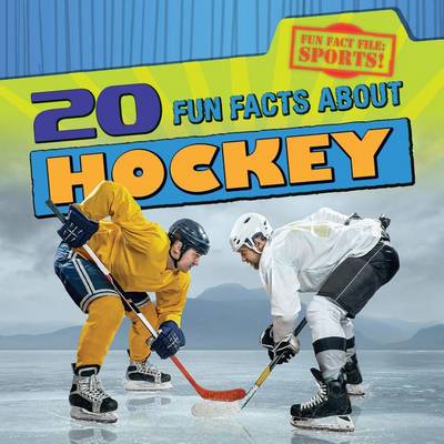 Book cover for 20 Fun Facts about Hockey