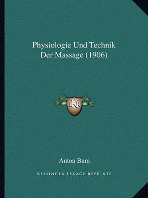 Book cover for Physiologie Und Technik Der Massage (1906)