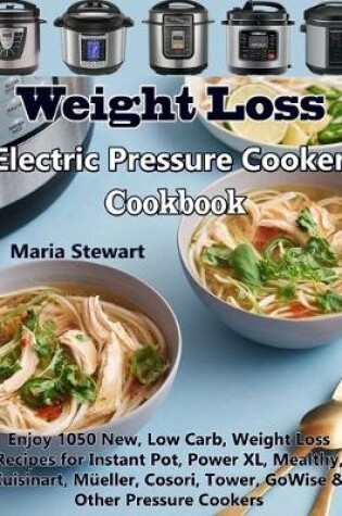 Cover of Weight Loss Electric Pressure Cooker Cookbook