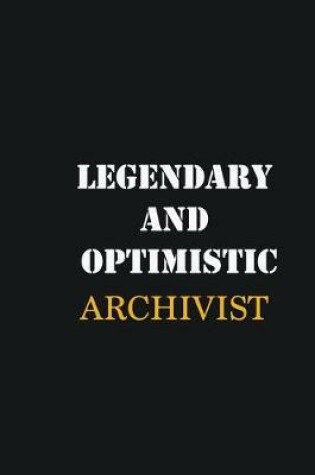 Cover of Legendary and Optimistic Archivist