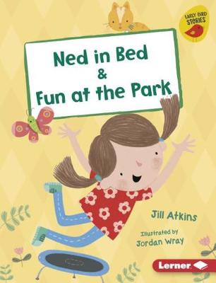 Book cover for Ned in Bed & Fun at the Park