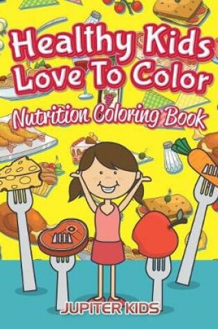 Cover of Healthy Kids Love To Color