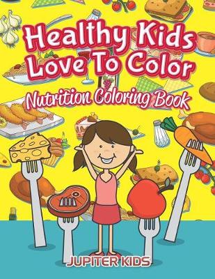 Book cover for Healthy Kids Love To Color