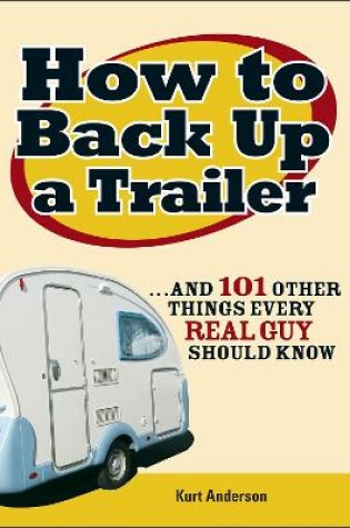 Cover of How to Back Up a Trailer