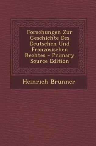 Cover of Forschungen Zur Geschichte Des Deutschen Und Franzosischen Rechtes