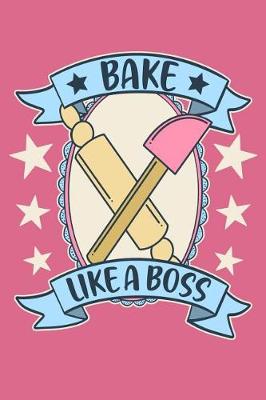 Book cover for Bake Like A Boss