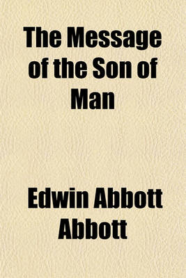 Book cover for The Message of the Son of Man