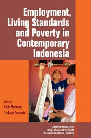 Cover of Employment, Living Standards and Poverty in Contemporary Indonesia