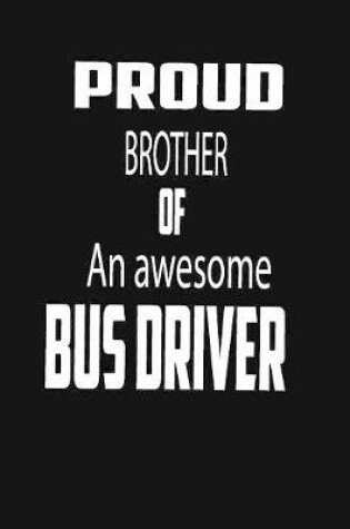 Cover of proud brother of an awesome bus driver