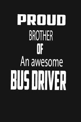Book cover for proud brother of an awesome bus driver