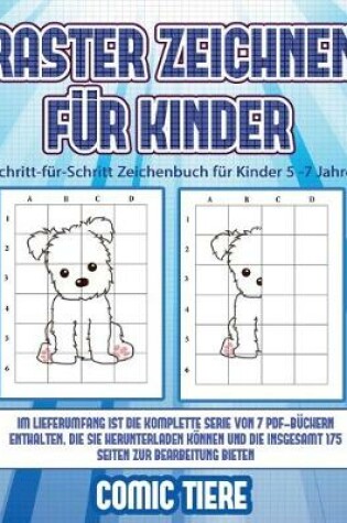 Cover of Schritt-für-Schritt Zeichenbuch für Kinder 5 -7 Jahre (Raster zeichnen für Kinder - Comic Tiere)