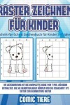 Book cover for Schritt-für-Schritt Zeichenbuch für Kinder 5 -7 Jahre (Raster zeichnen für Kinder - Comic Tiere)