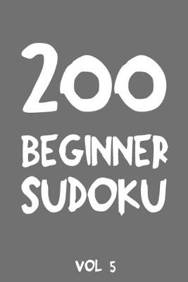 Book cover for 200 Beginner Sudoku Vol 5