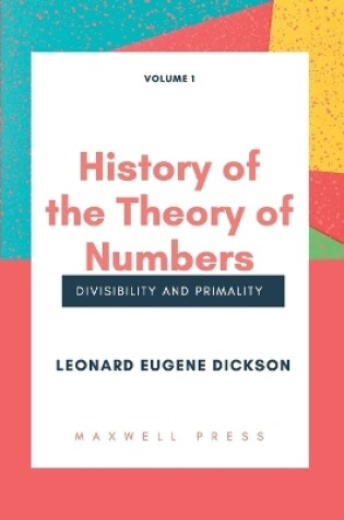 Cover of History of the Theory of Numbers Divisibility and Primality (Volume 1