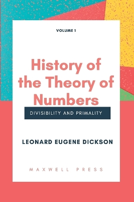 Book cover for History of the Theory of Numbers Divisibility and Primality (Volume 1