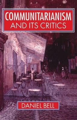 Book cover for Communitarianism and its Critics