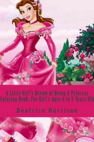 Cover of A Little Girl's Dream of Being a Princess Coloring Book