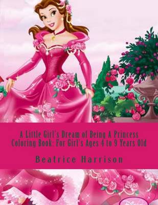Book cover for A Little Girl's Dream of Being a Princess Coloring Book
