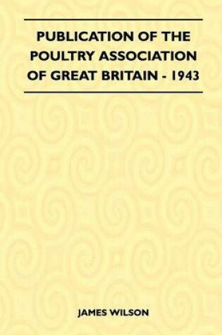 Cover of Publication Of The Poultry Association Of Great Britain - 1943