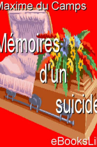 Cover of Memoires D'Un Suicide
