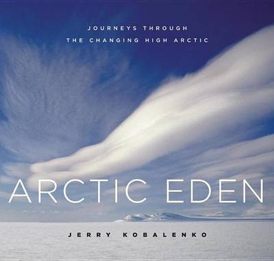 Book cover for Arctic Eden: Journeys Through the Changing High Arctic