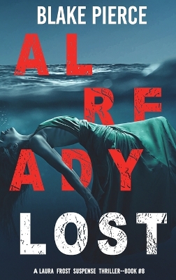 Book cover for Already Lost (A Laura Frost FBI Suspense Thriller-Book 8)