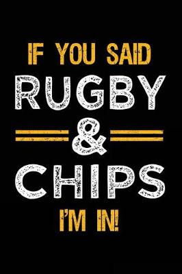 Book cover for If You Said Rugby & Chips I'm In