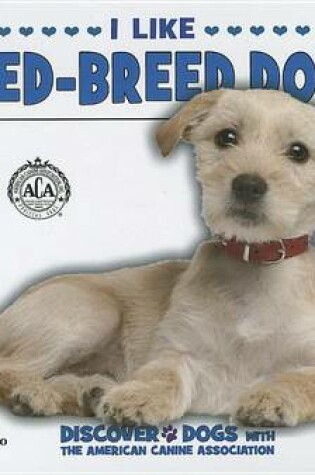 Cover of I Like Mixed-Breed Dogs!