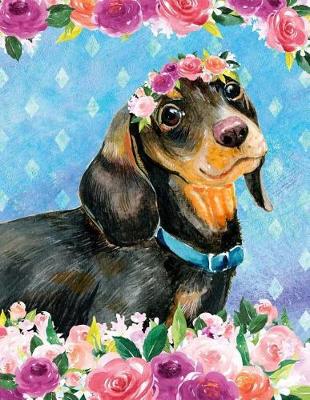 Cover of My Big Fat Journal Notebook For Dog Lovers Black and Tan Dachshund In Flowers