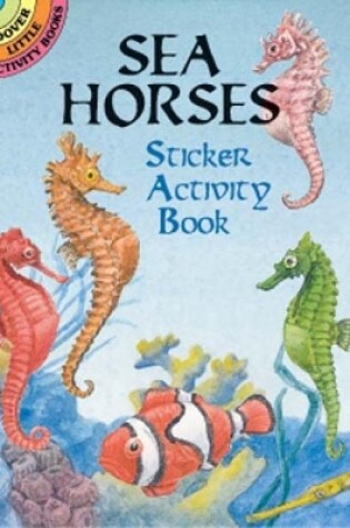 Cover of Sea Horses Sticker Activity Book