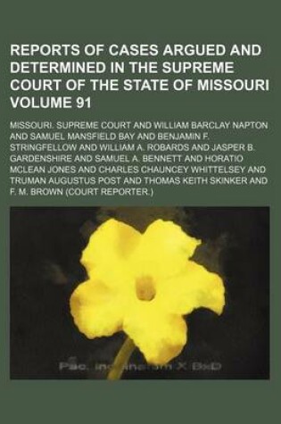 Cover of Reports of Cases Argued and Determined in the Supreme Court of the State of Missouri Volume 91