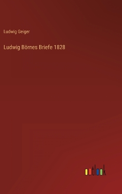 Book cover for Ludwig Börnes Briefe 1828